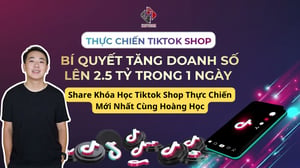 Khóa Học Tiktok Shop Thực Chiến Mới Nhất Cùng Hoàng Học