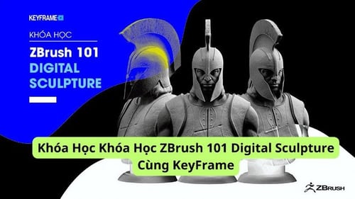 Khóa Học ZBrush 101 Digital Sculpture Cùng KeyFrame