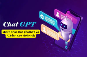 Khóa Học ChatGPT Và AI Đỉnh Cao Mới Nhất