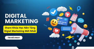 Khóa Học Nền Tảng Digial Marketing Mới Nhất
