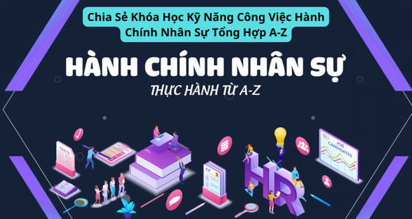 Khóa Học Kỹ Năng Công Việc Hành Chính Nhân Sự Tổng Hợp A-Z