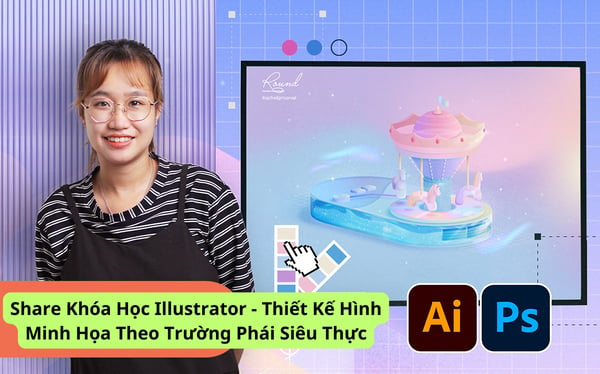 Khóa Học Illustrator – Thiết Kế Hình Minh Họa Theo Trường Phái Siêu Thực