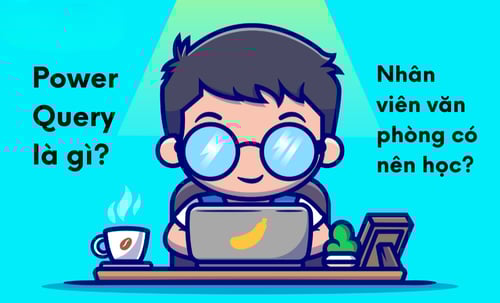 Học Power Query Cơ Bản – Xử Lý Dữ Liệu Chuyên Sâu