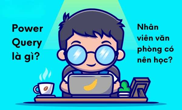 Học Power Query Cơ Bản – Xử Lý Dữ Liệu Chuyên Sâu