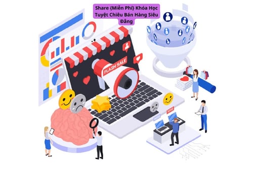 Share [Miễn Phí] Khóa Học 36 Tuyệt Chiêu Bán Hàng Siêu Đẳng
