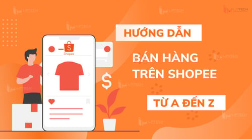 Khóa Học Hướng Dẫn Bán Hàng Trên Sàn Shopee Từ A Đến Z Cho Người Mới Bắt Đầu – Linh Việt Vũ