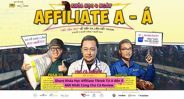 Khóa Học Affiliate Tiktok Từ A đến Á Mới Nhất Cùng Chú Cá Review