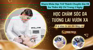 Khóa Học Trở Thành Chuyên Gia Về Da Thẩm Mỹ Chỉ Trong 2 Ngày