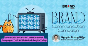 Khóa Học Brand Communication Campaign – Thiết Kế Chiến Dịch Truyền Thông