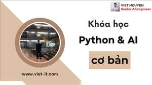 Khóa Học Việt Nguyễn Ai – Học Python &amp; AI Cơ Bản [Đỉnh Cao]