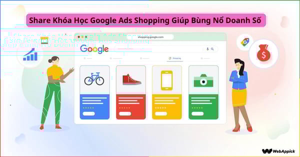 Khóa Học Google Ads Shopping Giúp Bùng Nổ Doanh Số