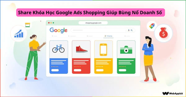 Khóa Học Google Ads Shopping Giúp Bùng Nổ Doanh Số