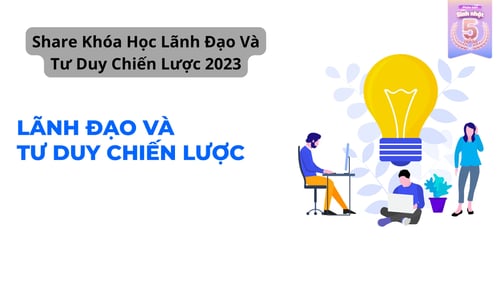 Khóa Học Lãnh Đạo Và Tư Duy Chiến Lược 2023