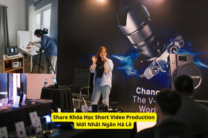 Khóa Học Short Video Production Mới Nhất Ngân Hà Lê