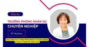Khóa Học Trưởng Phòng Nhân Sự Chuyên Nghiệp &amp; Quản Trị Nhân Sự Chiến Lược