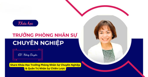 Khóa Học Trưởng Phòng Nhân Sự Chuyên Nghiệp &amp; Quản Trị Nhân Sự Chiến Lược