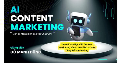 Khóa Học Viết Content Marketing Đỉnh Cao Với Chat GPT Cùng Đỗ Mạnh Dũng