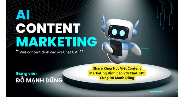 Khóa Học Viết Content Marketing Đỉnh Cao Với Chat GPT Cùng Đỗ Mạnh Dũng