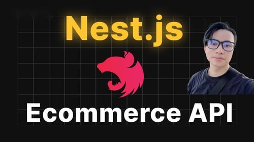Khóa Học Dư Thanh Được – Nest.js Super: Dự Án Ecommerce API Tích Hợp Thanh Toán Online