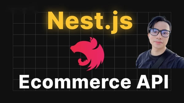 Khóa Học Dư Thanh Được – Nest.js Super: Dự Án Ecommerce API Tích Hợp Thanh Toán Online