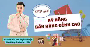 Khóa Học Nghệ Thuật Bán Hàng Đỉnh Cao 2024