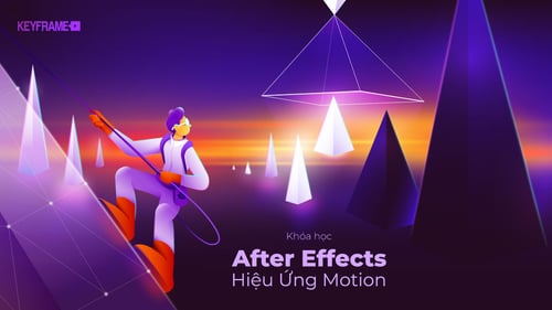 Khoá Học After Effects Hiệu Ứng Motion Keyframe