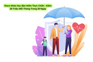 Khóa Học Bảo Hiểm Thực Chiến – Kiếm 30 Triệu Mỗi Tháng Trong 30 Ngày