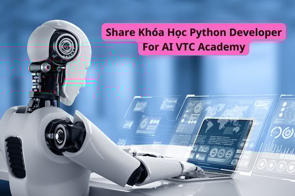 Khóa Học Python Developer For AI VTC Academy
