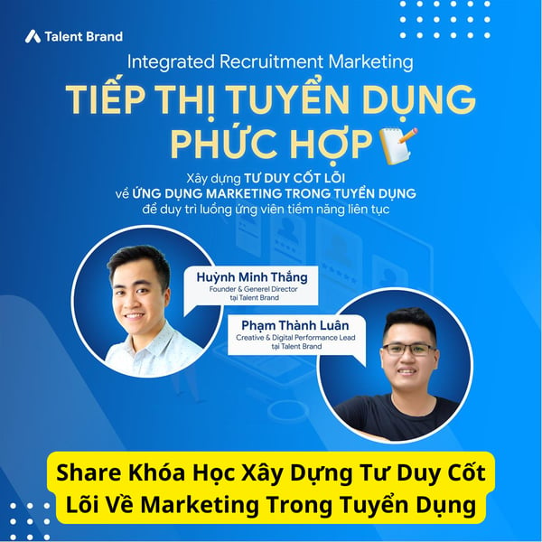 Khóa Học Xây Dựng Tư Duy Cốt Lõi Về Marketing Trong Tuyển Dụng