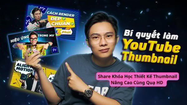 Khóa Học Thiết Kế Thumbnail Nâng Cao Cùng Quạ HD