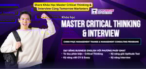 Khóa Học Master Critical Thinking &amp; Interview Cùng Tomorrow Marketers