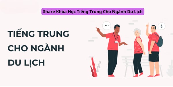 Khóa Học Tiếng Trung Cho Ngành Du Lịch