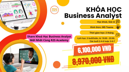 Khoá Học Business Analyst Mới Nhất Cùng R2S Academy