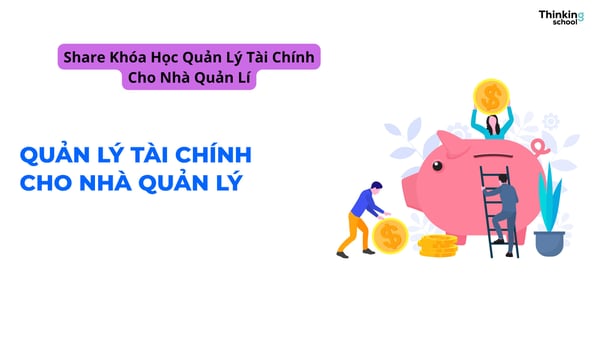 Khóa Học Quản Lý Tài Chính Cho Nhà Quản Lý