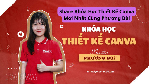 Khóa Học Thiết Kế Canva Mới Nhất Cùng Phương Bùi