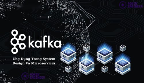 Khóa Học Kafka Nâng Cao 2025 – Ứng Dụng Trong System Design Và Microservices