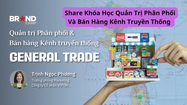 Khóa Học Quản Trị Phân Phối Và Bán Hàng Kênh Truyền Thống