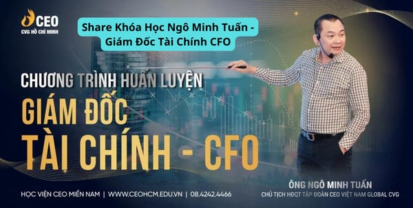 Khóa Học Ngô Minh Tuấn – Giám Đốc Tài Chính CFO