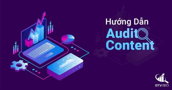 Khóa Học Audit Content toàn diện – GTV Seo