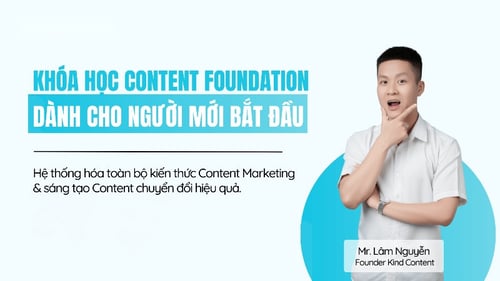 Khóa Học Content Marketing Foundation Cho Người Mới Bắt Đầu