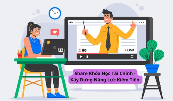 Khóa Học Tài Chính – Xây Dựng Năng Lực Kiếm Tiền