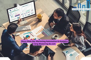 Khóa Học Marketing Automation &amp; Analytics Cùng Mastering-da.com