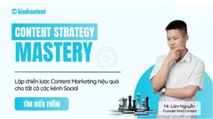 Khóa Học Content Strategy Mastery – Lập Chiến Lược Content Marketing Hiệu Quả Cho Tất Cả Các Kênh Social