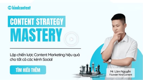 Khóa Học Content Strategy Mastery – Lập Chiến Lược Content Marketing Hiệu Quả Cho Tất Cả Các Kênh Social