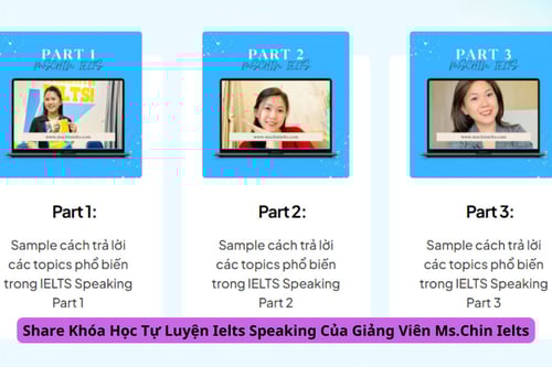 Khóa Học Tự Luyện Ielts Speaking Của Giảng Viên Ms.Chin Ielts