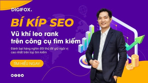 Khóa Học Bí kíp SEO – Vũ khí leo rank trên công cụ tìm kiếm – Digifox