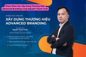 Khóa Học Xây Dựng Thương Hiệu Advanced Branding Cùng Nguyễn Thanh Tuấn