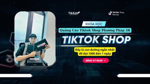 Khóa Học Quảng Cáo Tiktok Shop Phương Pháp 3R [1000 Đơn / Ngày] Cùng Phan Đức Nho