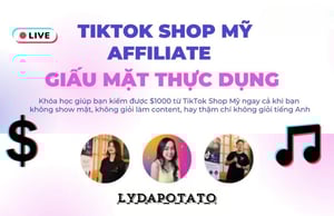 Khóa Học TikTok Shop Mỹ Affiliate Giấu Mặt Thực Dụng 2024 Cùng Lydapotato