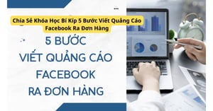 Khóa Học Bí Kíp 5 Bước Viết Quảng Cáo Facebook Ra Đơn Hàng